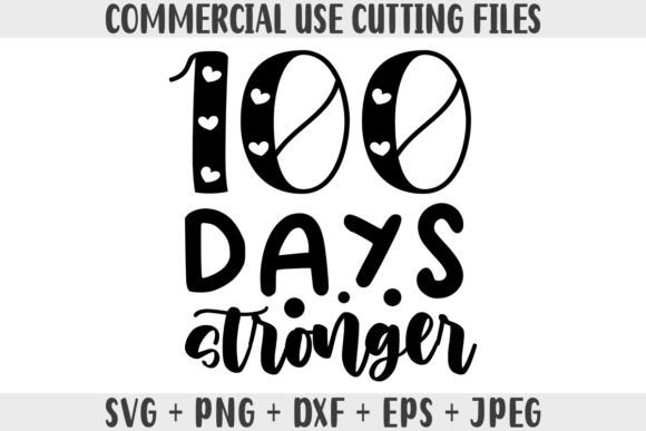 100 Days Stronger School SVG: A Powerful Graphic Design Asset for Crafts and Local Brands
