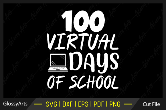 100 Virtual Days of School Svg Cut File
