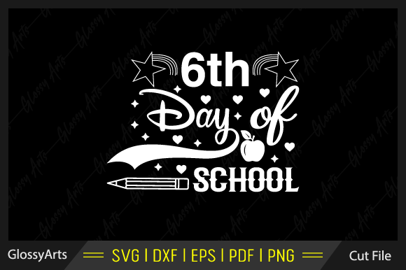 6th Day of School Svg Printable Cut File