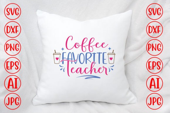 Coffee Favorite Teacher SVG: A Versatile Graphic Design Asset for Bloggers and Content Creators