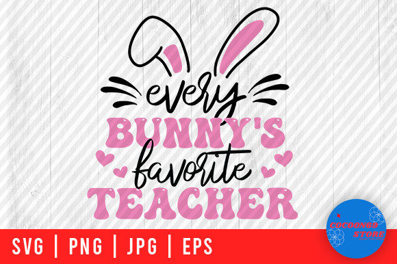 Easter Teacher, Bunny's Teacher Svg Graphics