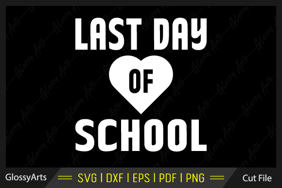 Last Day of School Svg Printable File
