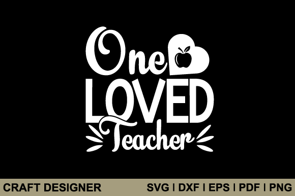 One Loved Teacher Svg Printable Cut File Review for Real Projects