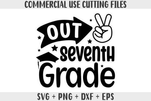 Out Seventh Grade Last Day of School SVG: Graphics and Crafts