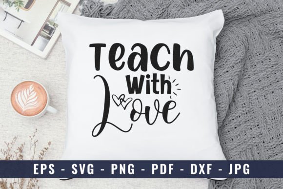 Teach with Love SVG: Graphics and Crafts for Creative Design