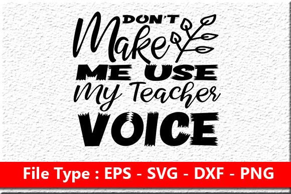 Teacher Svg Design, Don’t Make Me Use M