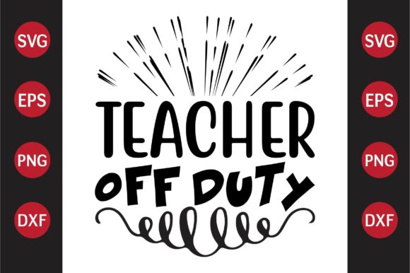 Teacher SVG Design Teacher off Duty