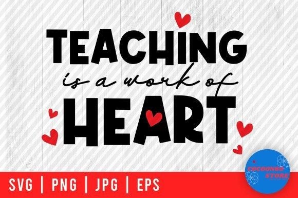 Teaching is a Work Heart, School Svg: Graphics and Crafts